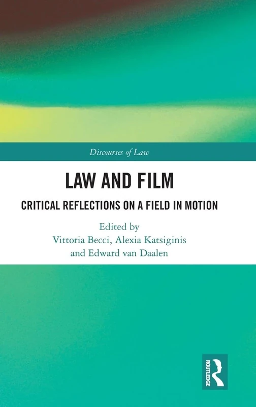 Law and Film: Critical Reflections on a Field in Motion (Discourses of Law)