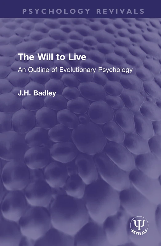 The Will to Live: An Outline of Evolutionary Psychology (Psychology Revivals)