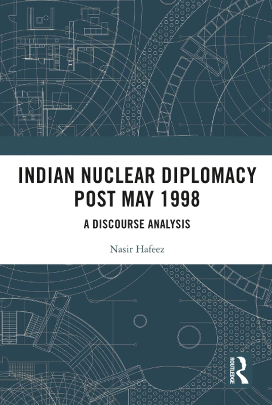 Indian Nuclear Diplomacy Post May 1998: A Discourse Analysis