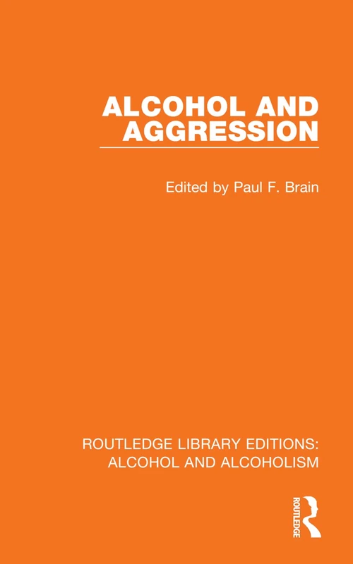 Alcohol and Aggression (Routledge Library Editions: Alcohol and Alcoholism)