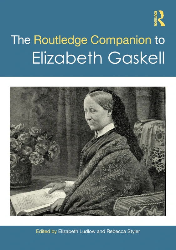 The Routledge Companion to Elizabeth Gaskell (Routledge Literature Companions)