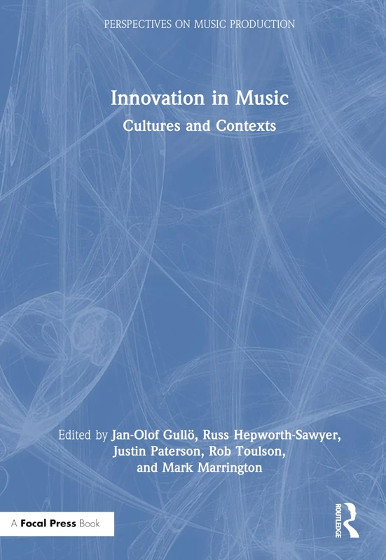 Innovation in Music: Cultures and Contexts (Perspectives on Music Production)