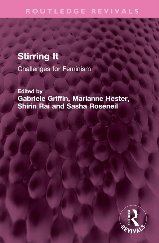 Stirring It: Challenges for Feminism (Routledge Revivals)