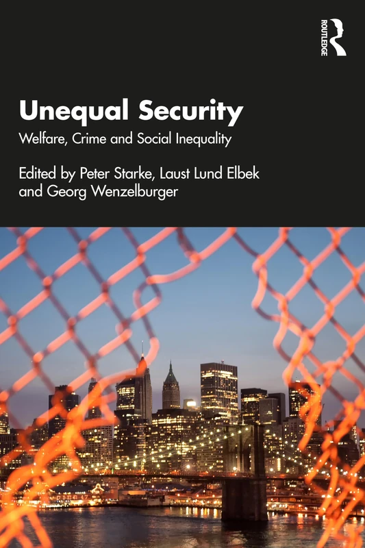 Unequal Security: Welfare, Crime and Social Inequality