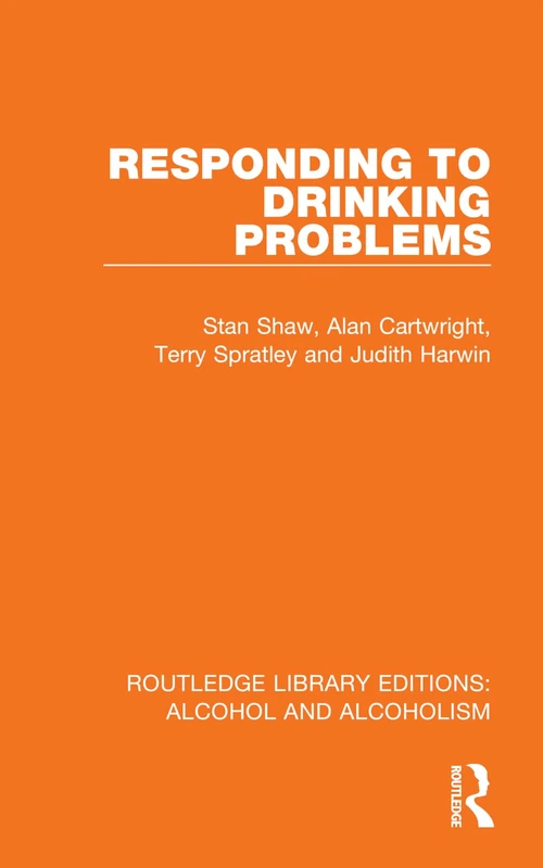 Responding to Drinking Problems (Routledge Library Editions: Alcohol and Alcoholism)