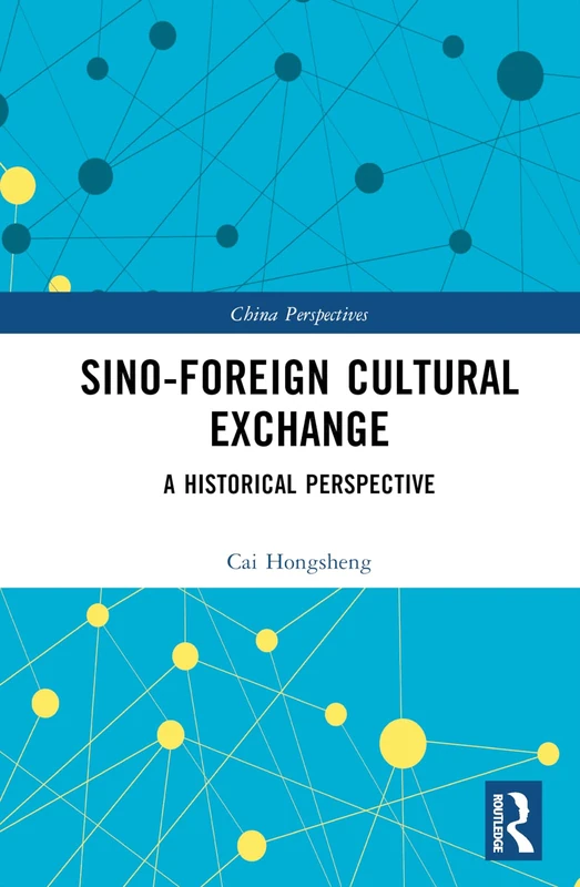 Routledge Sino-Foreign Cultural Exchange: A Historical Perspective