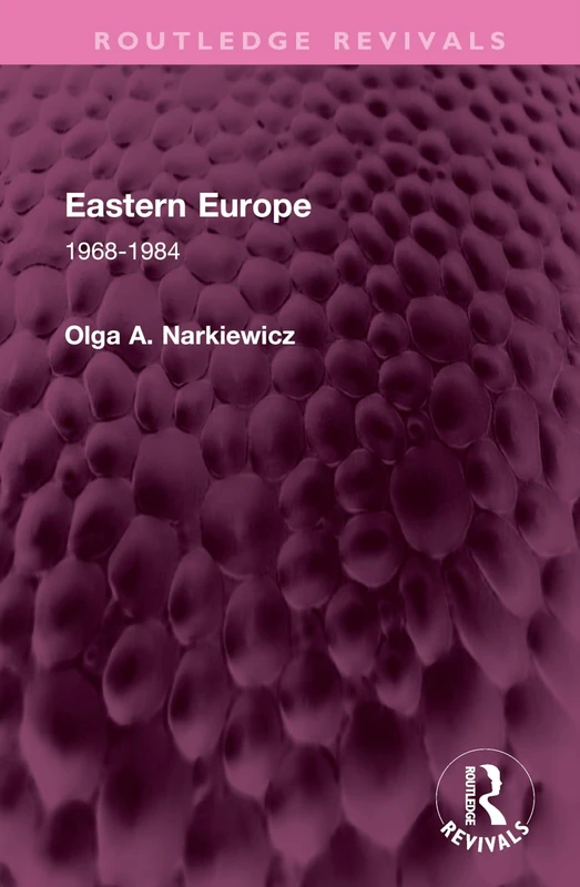 Eastern Europe: 1968-1984 (Routledge Revivals)