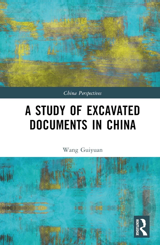 Routledge - A Study of Excavated Documents in China Book