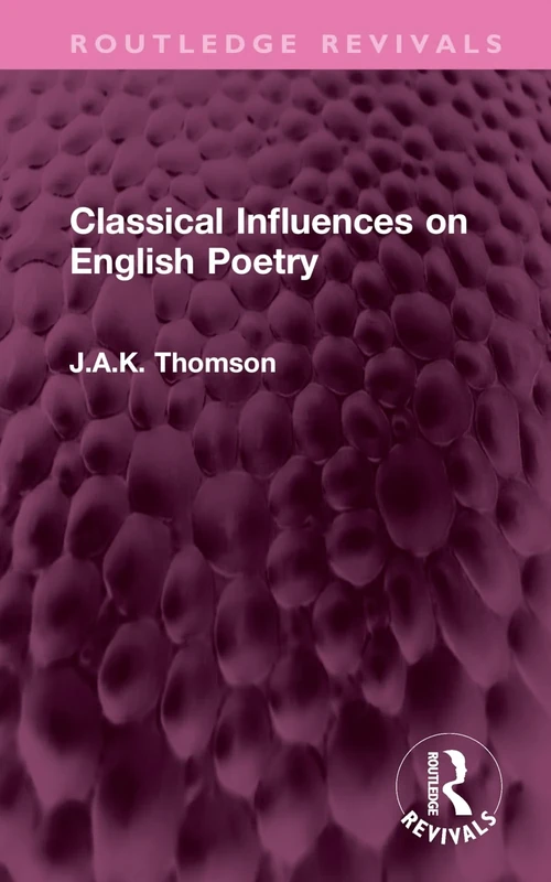 Classical Influences on English Poetry (Routledge Revivals)