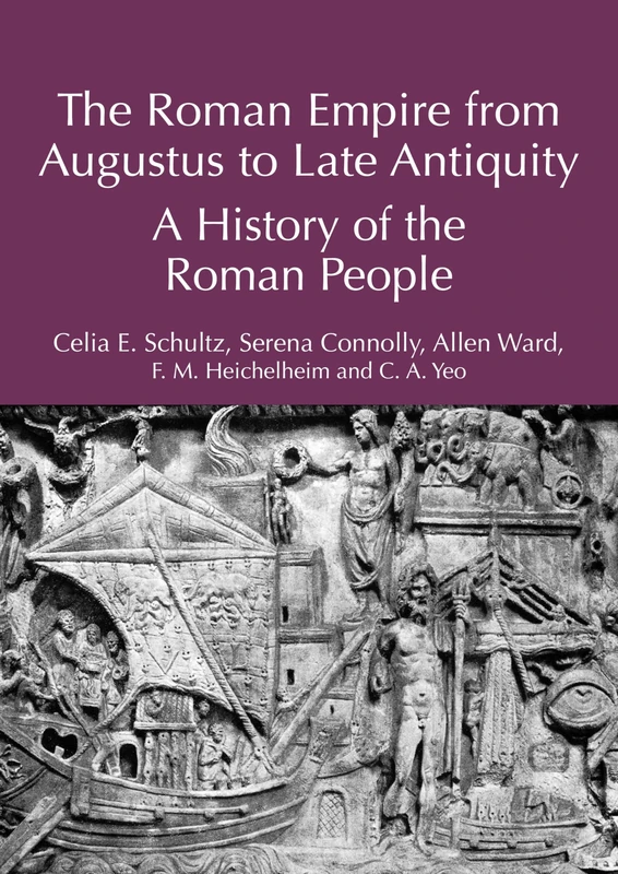 The Roman Empire from Augustus to Late Antiquity: A History of the Roman People