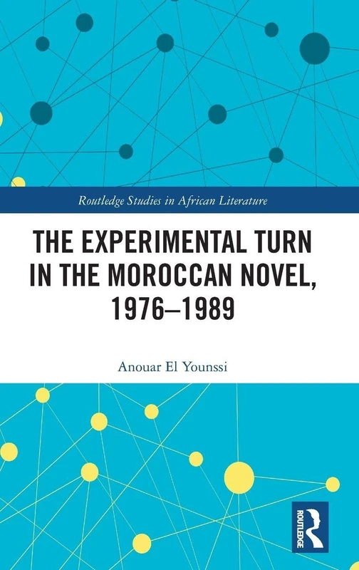 Routledge - The Experimental Turn in the Moroccan Novel, 1976-1989