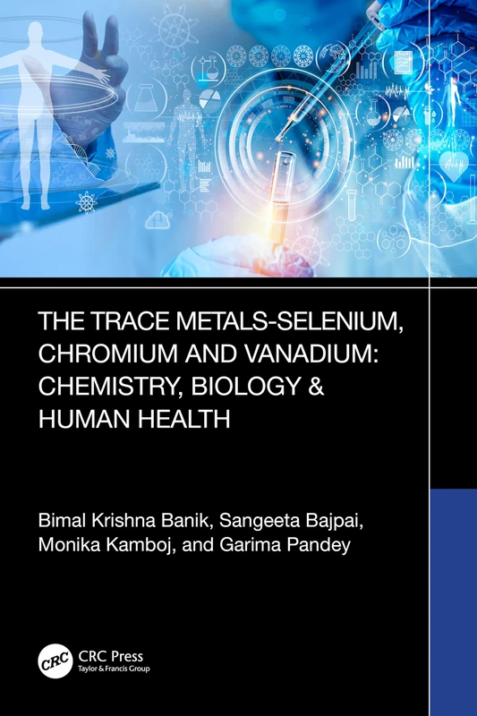 Trace Metals Selenium, Chromium and Vanadium: Chemistry, Biology and Human Health - Image 1