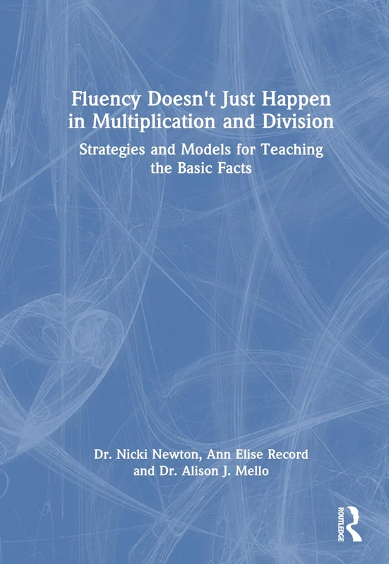 Fluency Doesn't Just Happen in Multiplication and Division: Strategies and Models for Teaching the Basic Facts