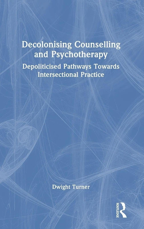 Routledge Decolonising Counselling and Psychotherapy Book