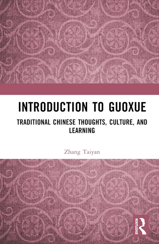 Routledge Introduction to Guoxue - Chinese Thought and Culture