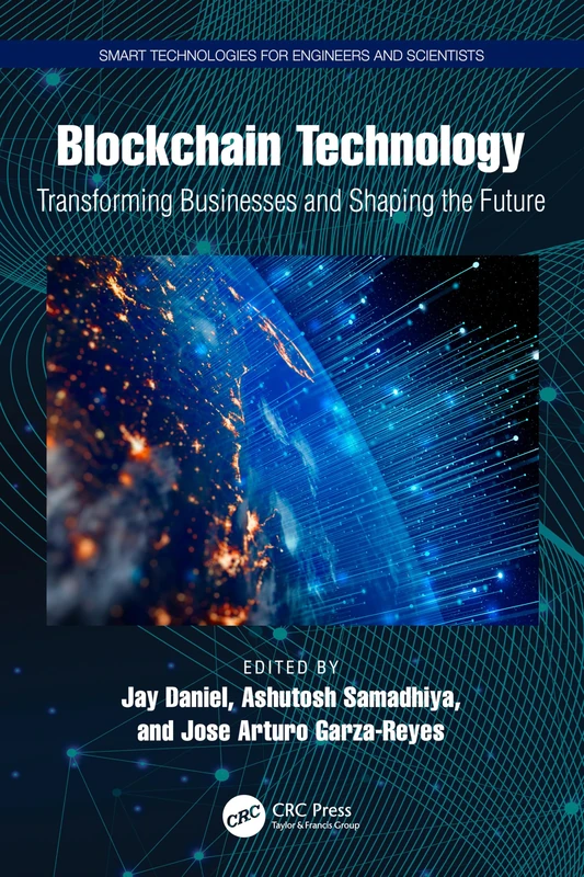Blockchain Technology: Transforming Businesses and Shaping the Future (Smart Technologies for Engineers and Scientists)
