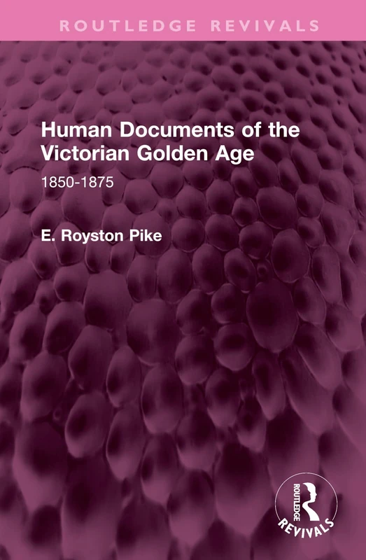 Routledge Human Documents of the Victorian Golden Age 1850-1875