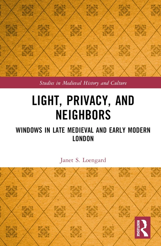 Routledge - Light, Privacy, and Neighbors: London Windows
