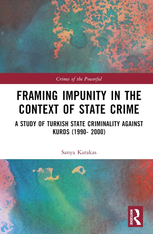 Routledge - Framing Impunity in the Context of State Crime