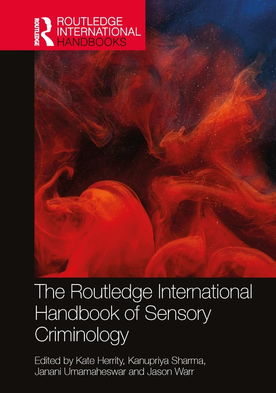 The Routledge International Handbook of Sensory Criminology (Routledge International Handbooks)