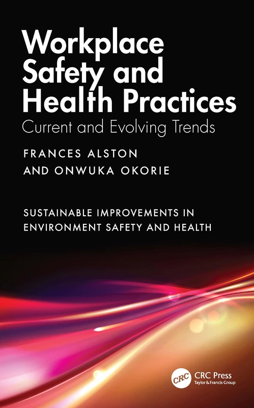 Workplace Safety and Health Practices: Current and Evolving Trends (Sustainable Improvements in Environment Safety and Health)