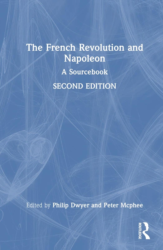 The French Revolution and Napoleon: A Sourcebook