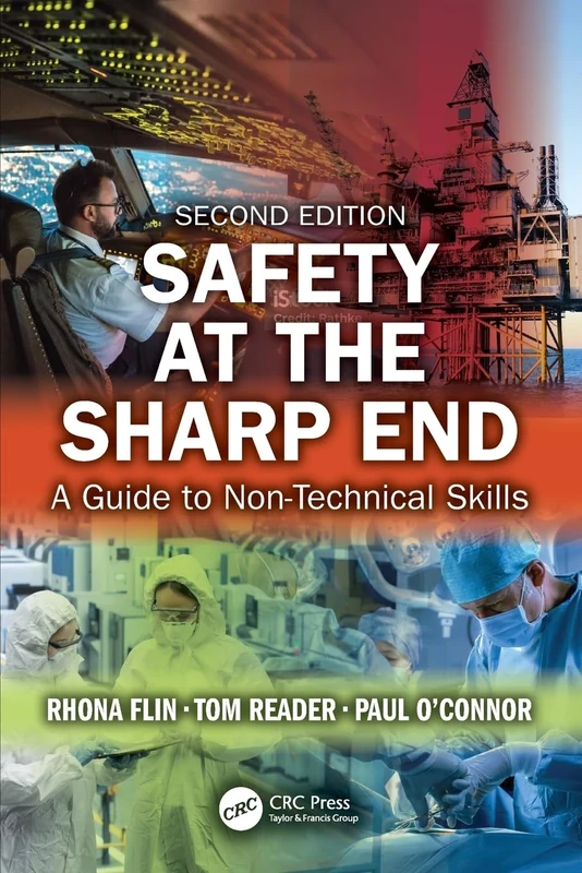 Safety at the Sharp End: A Guide to Non-Technical Skills