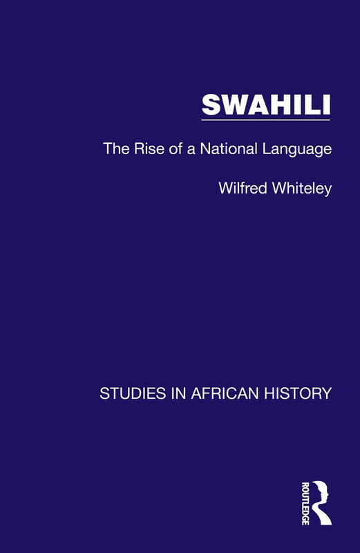 Swahili: The Rise of a National Language (Studies in African History)