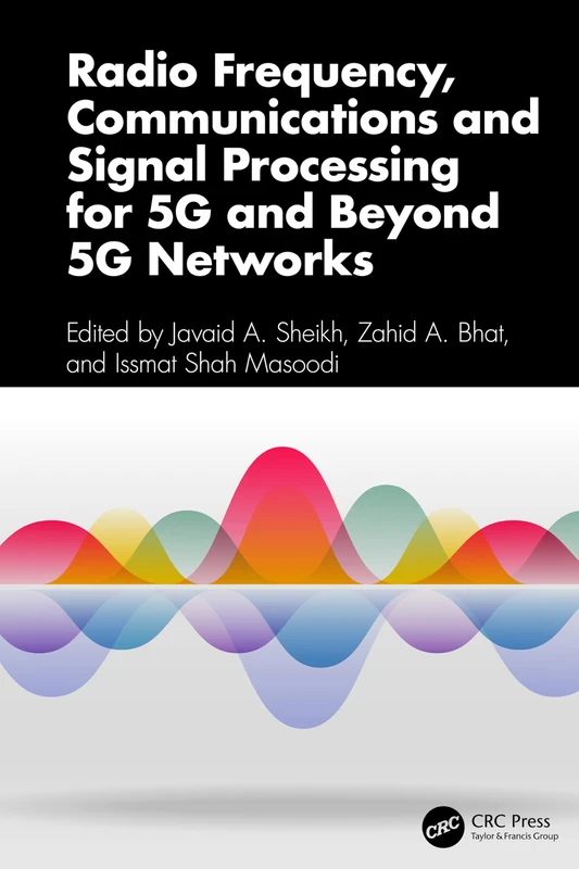 Radio Frequency, Communications and Signal Processing for 5G and Beyond 5G Networks