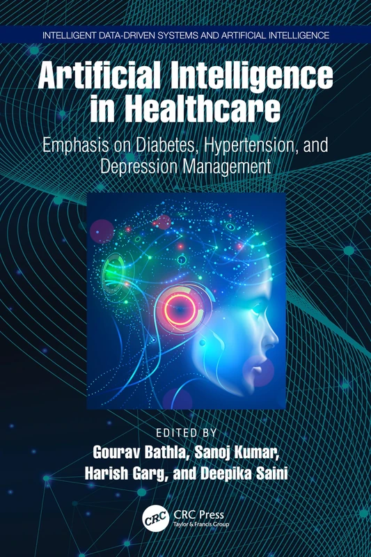 Artificial Intelligence in Healthcare: Emphasis on Diabetes, Hypertension, and Depression Management (Intelligent Data-Driven Systems and Artificial Intelligence)