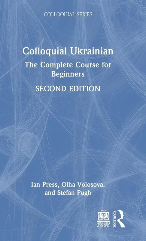Colloquial Ukrainian: The Complete Course for Beginners (Colloquial Series)