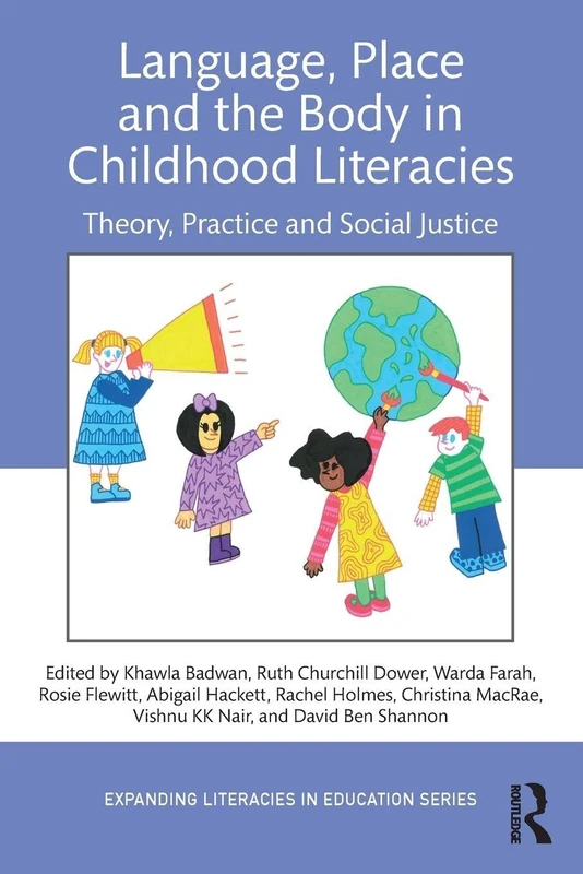 Language, Place, and the Body in Childhood Literacies: Theory, Practice, and Social Justice (Expanding Literacies in Education)