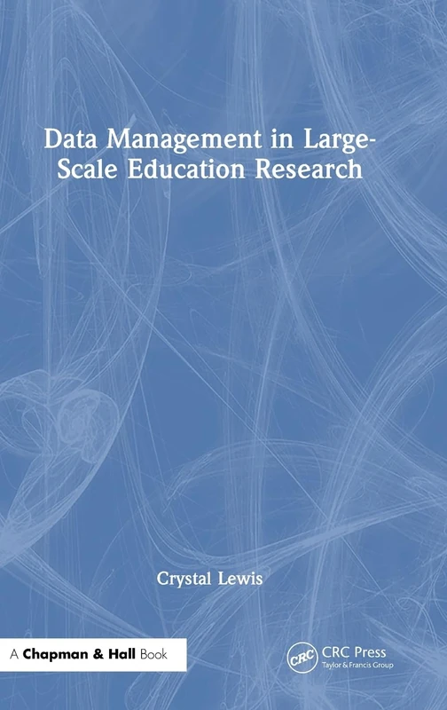 Data Management in Large-Scale Education Research - CRC Book