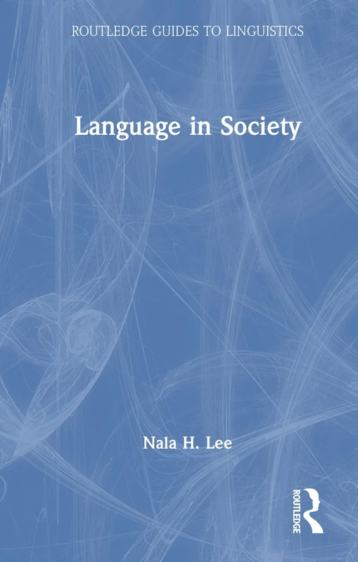 Language in Society (Routledge Guides to Linguistics)