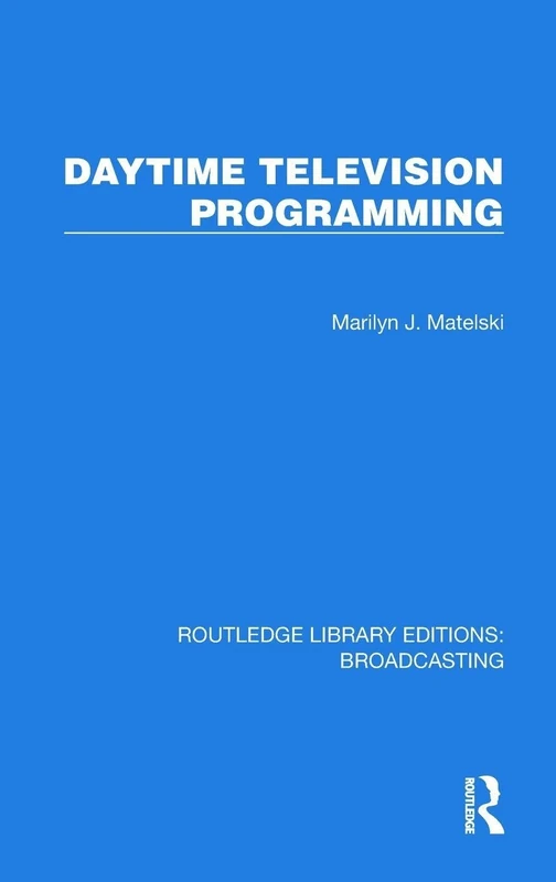 Daytime Television Programming (Routledge Library Editions: Broadcasting)