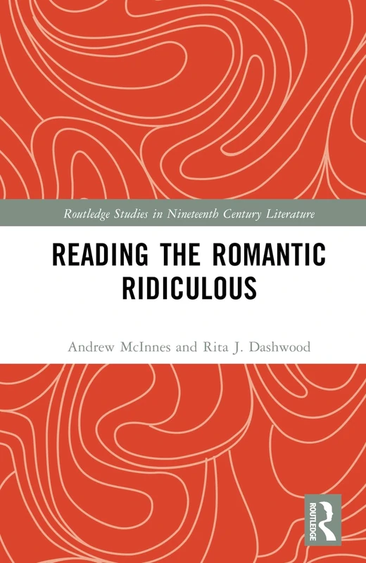 Routledge Reading the Romantic Ridiculous - Literature Book