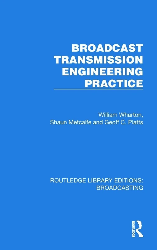 Broadcast Transmission Engineering Practice (Routledge Library Editions: Broadcasting)