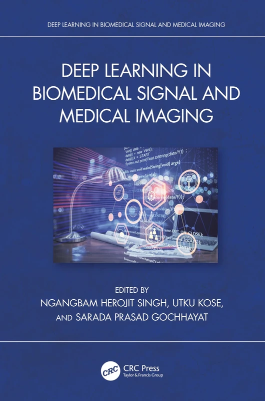 Deep Learning in Biomedical Signal and Medical Imaging (Artificial Intelligence for Sustainable Engineering and Management)