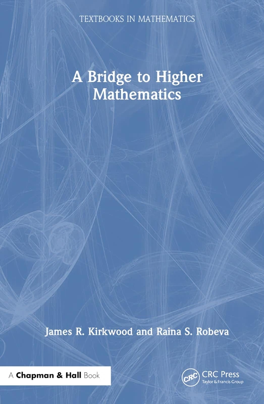 A Bridge to Higher Mathematics (Textbooks in Mathematics)