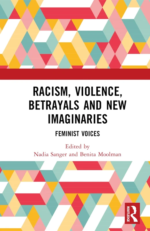 Routledge Racism, Violence, Betrayals and New Imaginaries
