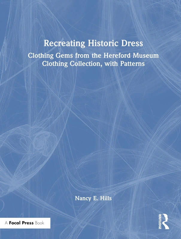 Routledge Recreating Historic Dress - Clothing Patterns Book