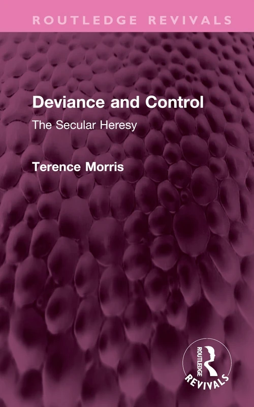 Deviance and Control: The Secular Heresy (Routledge Revivals)