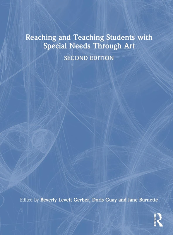 Routledge - Reaching and Teaching Students with Special Needs Through Art