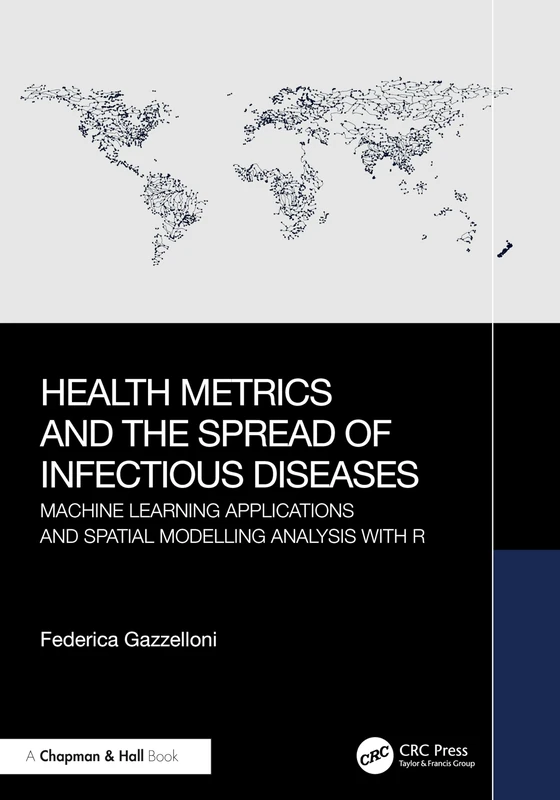 Health Metrics and the Spread of Infectious Diseases: Machine Learning Applications and Spatial Modelling Analysis with R