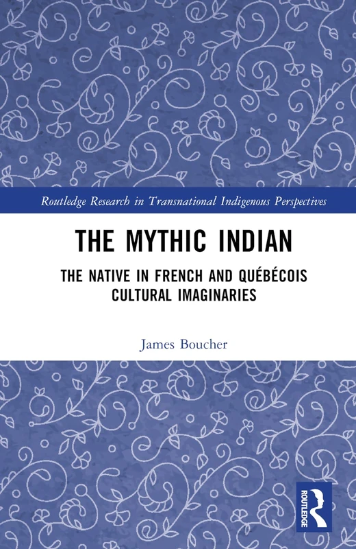 Routledge - The Mythic Indian: Native Cultural Imaginaries