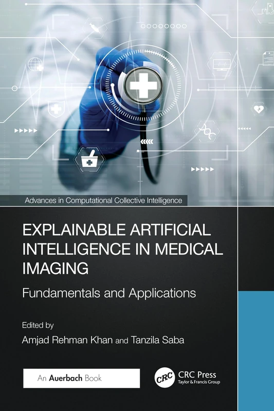 Explainable Artificial Intelligence in Medical Imaging: Fundamentals and Applications (Advances in Computational Collective Intelligence)