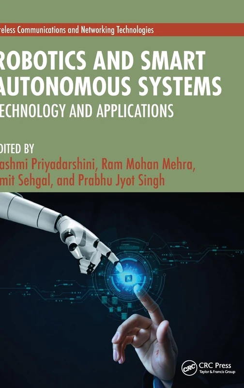 Robotics and Smart Autonomous Systems: Technology and Applications (Wireless Communications and Networking Technologies)