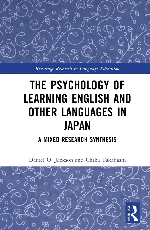 The Psychology of Learning English and Other Languages in Japan: A Mixed Research Synthesis (Routledge Research in Language Education)