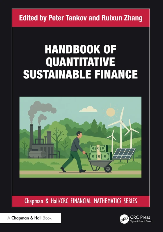 Handbook of Quantitative Sustainable Finance (Chapman and Hall/CRC Financial Mathematics Series)