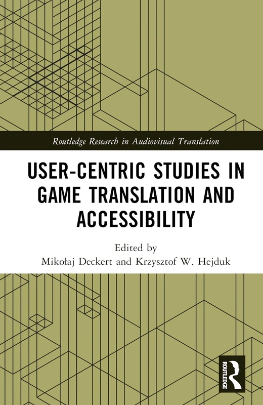 Routledge User-Centric Studies in Game Translation and Accessibility